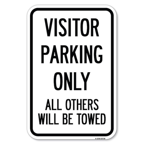 Signmission Visitor Parking Only All Others Will Be Towed Heavy-Gauge Alum. Sign, 12" x 18", A-1218-22730 A-1218-22730 - main